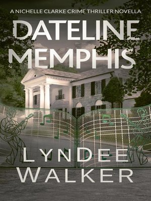 cover image of Dateline Memphis: a Nichelle Clarke Crime Thriller Novella